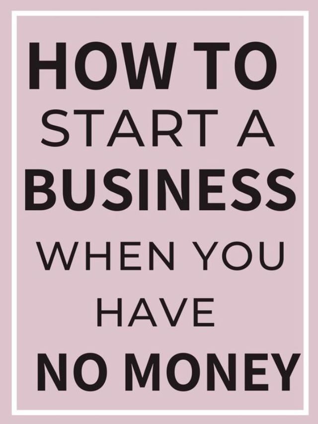 HOW TO START YOUR OWN BUSINESS WITH LESS MONEY